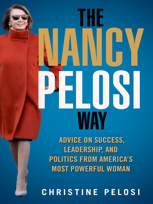 Title details for The Nancy Pelosi Way by Christine Pelosi - Available